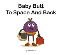 Baby Butt To Space And Back