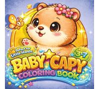 Baby Capy Coloring Book: 50 Cute Baby Capybara Coloring Pages for Kids Ages 3-7 (Cute Baby Coloring Adventures)