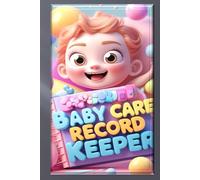 Baby Care Record Keeper , Nanny Daily Log Book, Child Care Journal to Track Meals, Naps, Diapers, Activities & Development | Baby & Toddler Daily Tracker for Parents and Caregivers