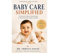 BABY CARE SIMPLIFIED: The Modern Parent’s Guide to Newborn Health & Happiness