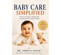 BABY CARE SIMPLIFIED: The Modern Parent’s Guide to Newborn Health & Happiness (Doctor Clinical Series)