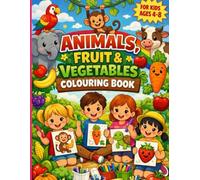 Baby coloring book for 4-8 Fruits, Animals & Vegetables: 4 in 1 Coloring book to baby Animals, Fruits & Vegetables of kids 4-8