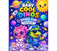 Baby Cool Dinos - Space Fun: A Fun Space Coloring Book for Kids Ages 3-10 (Baby Cool Dinos Adventures)