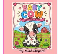 Baby Cow Adventures: 30 Bold & Easy Farm Animal Coloring Pages for All Ages