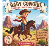 Baby Cowgirl: My First Horse Care Journal