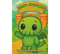 Baby Cthulhu Goes to the Zoo: A funny rhyming picture book about wild animals and tentacled trouble for ages 3-6 (The Adventures of Baby Cthulhu)