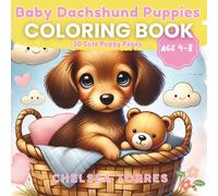 Baby Dachshund Puppies Coloring Book: 30 Cute Wiener Dog Puppies to Color for Kids Ages 4-8 (The Dachshund Coloring Book Series)