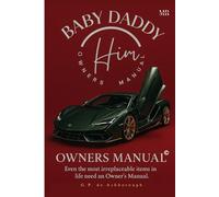 Baby Daddy: HIM Owners Manual (Modern Relations SH¥TUATIONSHIPS)
