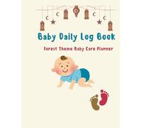 Baby Daily Log Book: Infant Feeding, Naps, Diapers & Daycare Tracker (Forest Theme Baby Care Planner): Newborn & Toddler Daily Activity Journal for ... & Daycare Providers Gift For New Moms