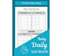 Baby Daily Log Book: Simple 6 x 9 daily tracker for feeding, sleeping, and caring with 100 pages