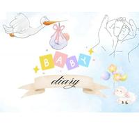 Baby Diary Boy: your little one's memories.