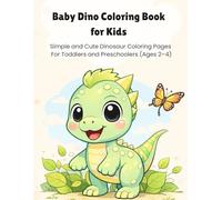 Baby Dino Coloring Book for Kids: Simple and Cute Dinosaur Coloring Pages For Toddlers and Preschoolers (Ages 2-4)
