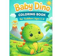 Baby Dino Coloring Book for Toddlers Ages 1-3: Simple Dinosaur Coloring Pages for Boys and Girls