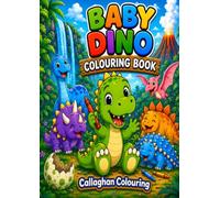 Baby Dino Colouring Book: 50 Cute Dinosaur Adventures for Kids Ages 4-8: 50 Cute Dinosaur Adventures for Kids Ages 4-8