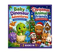 Baby Dinosaur Adventures and Christmas Animal Friends: Coloring & Activity Book for Kids