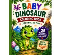 Baby Dinosaur Coloring Book: 25 Cute and Easy Dinosaur Coloring Pages for Kids Ages 2-6 | Fun Preschool Daily Activity Book for Toddlers, Boys and ... Easter Baskets, & Christmas StockingStuffers