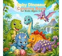 Baby Dinosaur Coloring Book: Cute and Easy Dinosaur Coloring Pages for Kids Ages 3-6 (Baby Animals Coloring Books)