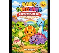 Baby Dinosaur Coloring Book: Cute & Easy Dino Illustrations for Toddlers and Kids Ages 3-6 | Simple Large Print Fun for Boys and Girls (Preschool & Kindergarten Activity Book)