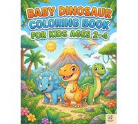Baby Dinosaur Coloring Book for Kids Ages 2-4: Cute and Easy Baby Dino Coloring Pages | Big Simple Bold Designs with Thick Lines | Fun Preschool Coloring Activity Book for Little Kids