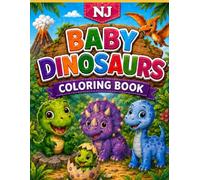 BABY DINOSAUR COLOURING BOOK: Cute and Easy Dinosaur Coloring Pages for Kids Ages 3-6 | Fun Prehistoric Friends, T-Rex, Triceratops, Stegosaurus & More