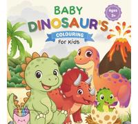 Baby Dinosaur Colouring For Kids: A Cute baby dinosaur colouring