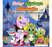 Baby Dinosaur Halloween: Cute & Easy Coloring Book - Dinosaur Loving Cozy Learner For Kids Teens And Adults Adorable Baby Dinosaurs Dressed And Ready For Halloween Fun