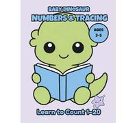 Baby Dinosaur Numbers Tracing and Coloring Book for Kids Ages 3-5: Learn to Count 1-20 and Practice Early Learning Skills: Fun and Easy Number ... Toddlers and Preschoolers (Cute Baby Dinos)