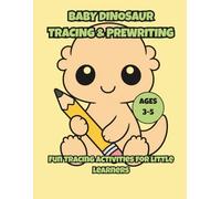 Baby Dinosaur Tracing & Prewriting Book for Kids Ages 3-5: Fun and Easy Tracing Activities, Lines, Shapes, and Simple Exercises for Toddlers and Preschoolers (Cute Baby Dinos)