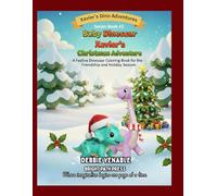 Baby Dinosaur Xavier's Christmas Adventure: A Festive Dinosaur coloring Book for the Holiday Season (Xavier's Dino Adventures)