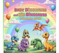 Baby Dinosaurs and Big Dinosaurs Coloring Book
