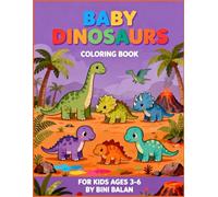 Baby Dinosaurs Coloring Book for Kids Aged 3 to 6