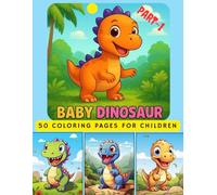 Baby Dinosaurs Coloring Book for Kids: Cute & Adorable Baby Dinos | Fun Coloring Book for Toddlers Ages 3-8 (Baby Dinosaur Coloring Adventure Series)