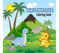 Baby Dinosaurs Coloring Book for Kids: Cute and Easy Dinosaur Designs | Fun Prehistoric Adventures | Bold and Simple Coloring Pages | 8.5 x 8.5 Square