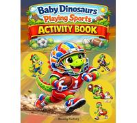 Baby Dinosaurs Playing Sports Activity Book for kids: 100+ Fun Learning & Brain Boosting Activity Workbook | Coloring, Mazes, Spot the Difference, ... & Logic puzzle Activities for kids Ages 4-8