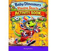 Baby Dinosaurs Playing Sports Activity Book for kids: 100+ Fun Learning & Brain Boosting Workbook (budget friendly edition) | Coloring, Mazes, Spot ... & Logic puzzle Activities for kids Ages 4-8