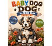 Baby Dog Coloring Book for Kids Ages 3-10: Cute Puppy Coloring Pages for Toddlers & Preschoolers | Fun, Easy, and Relaxing Activity Book for Boys and Girls
