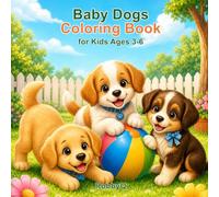 Baby Dogs Coloring Book: Cute and Easy Puppy Coloring Pages for Kids Ages 3-6 (Baby Pets Coloring Book Series)