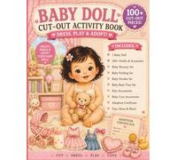 Baby Doll Cut-Out Activity Book: Dress, Play & Adopt! Over 100 Cut-Out Pieces, Outfits, Accessories, Nursery Sets and an Adoption Certificate