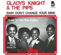 Baby, Don't Change Your Mind / I Love To Feel That Feeling