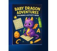 Baby Dragon Adventures: A Fun coloring activity book for ages 3+