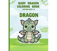 Baby Dragon Coloring Book for Kids Ages 3-6: Fun Fantasy Coloring Pages with Adorable Dragons, Stress-Free Designs, and Simple Shapes - Perfect Gift for Boys and Girls