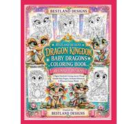 Baby Dragons Coloring Book: 30 Adorable Baby Dragon Coloring Pages with Magical Creatures, Enchanted Adventures and Whimsical Fantasy Scenes