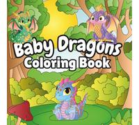 Baby Dragons Coloring Book: 30 Fantasy Coloring pages with Little Dragons in Forests, Meadows and Waterfalls
