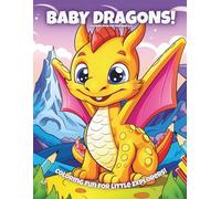 Baby Dragons!: Coloring Book For Kids Ages 4-8 (Magic Coloring Books Collection)