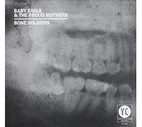Baby Eagle And The Proud Mothe - Bone Soldiers