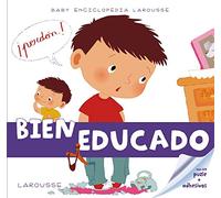 Baby enciclopedia. Bien educado (LAROUSSE - Infantil / Juvenil - Castellano - A partir de 3 años - Baby enciclopedia)