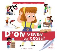 Baby enciclopèdia. D'on venen les coses? | Éditions Larousse Larousse Editorial