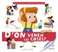 Baby enciclopèdia. D'on venen les coses? (LAROUSSE - Infantil / Juvenil - Catalán - A partir de 3 años - Baby enciclopèdia)