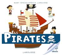 Baby enciclopèdia. Els Pirates (LAROUSSE - Infantil / Juvenil - Catalán - A partir de 3 años - Baby enciclopèdia)
