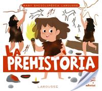 Baby enciclopèdia. La prehistòria | Éditions Larousse Larousse Editorial